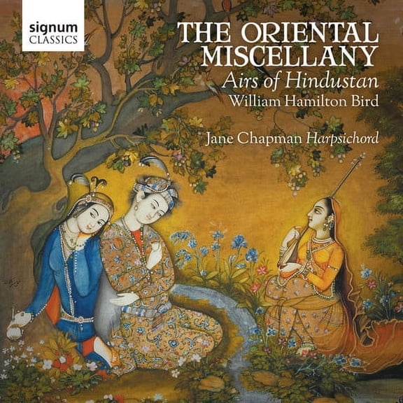 Bird / Chapman / Hu - Oriental Miscellany - Airs of Hindustan - Music & Performance - CD