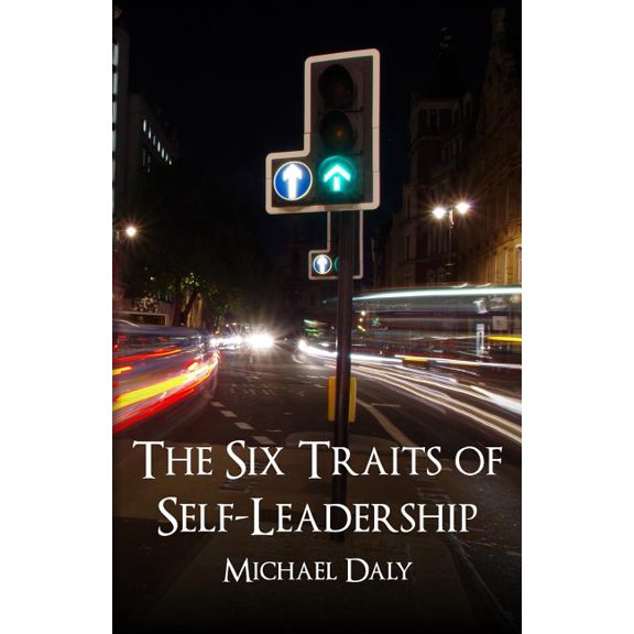 The Six Traits of Self-Leadership, (Paperback)