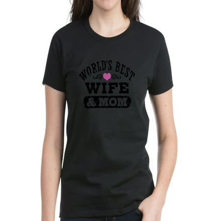 CafePress - World's Best Wife & Mom T Shirt - Women's Dark (Best Of Wives And Best Of Women)