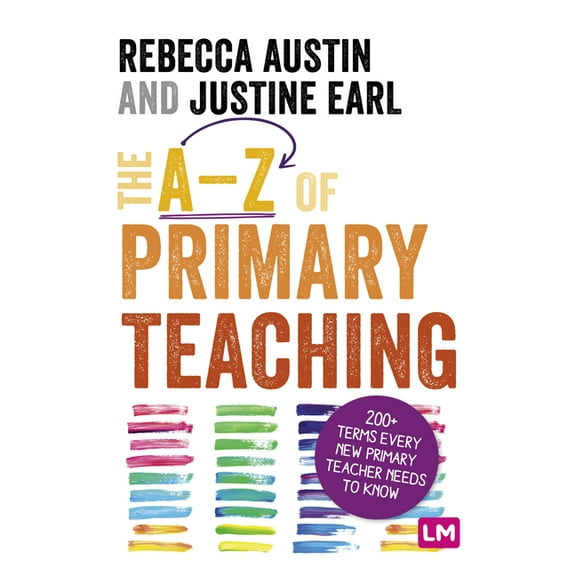 Ready to Teach The A-Z of Primary Teaching: 200  Terms Every New Primary Teacher Needs to Know, (Paperback)