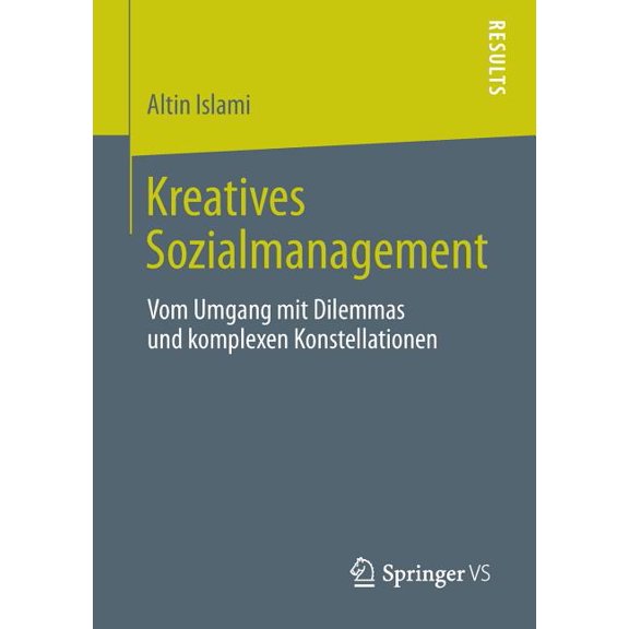 Kreatives Sozialmanagement: Vom Umgang Mit Dilemmas Und Komplexen Konstellationen, (Paperback)