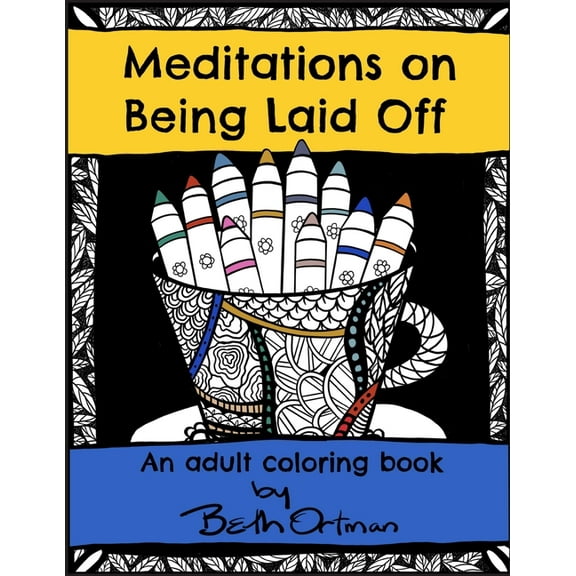 Meditations on Being Laid Off: An Adult Coloring Book (Paperback)