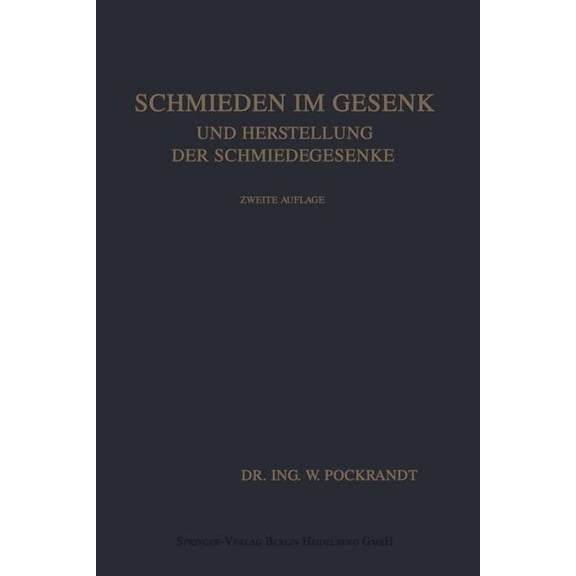 Schmieden Im Gesenk Und Herstellung Der Schmiedegesenke, (Paperback)