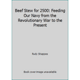 thumbnail image 1 of Pre-Owned Beef Stew for 2500: Feeding Our Navy from the Revolutionary War to the Present (Hardcover) 0966963717 9780966963717, 1 of 1