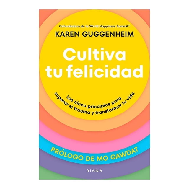 Cultiva tu Felicidad Diana Karen Guggenheim