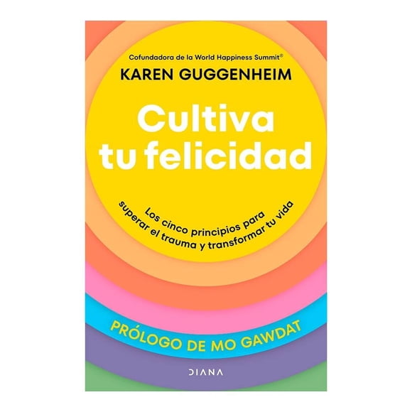 Cultiva tu Felicidad Diana Karen Guggenheim