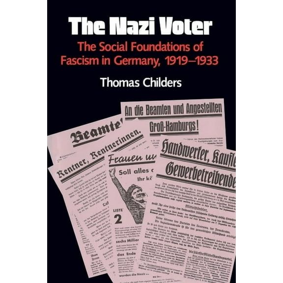 The Nazi Voter: The Social Foundations of Fascism in Germany, 1919-1933, (Paperback)