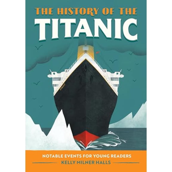 Pre-Owned The History of the Titanic: Notable Events for Young Readers, 9781648762864, 1648762867, Paperback,
