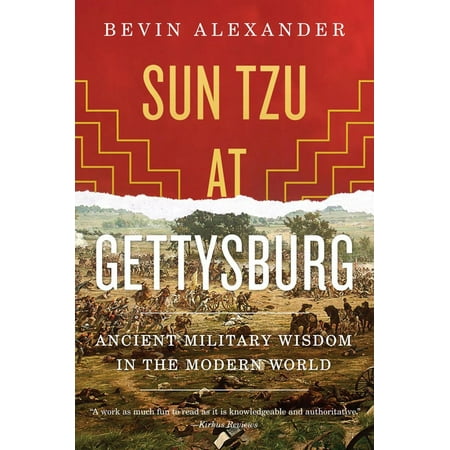 Sun Tzu at Gettysburg : Ancient Military Wisdom in the Modern (Best Military Schools In The World)