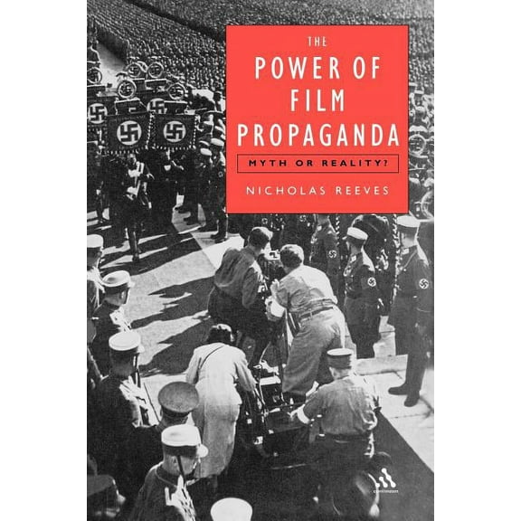 The Power of Film Propaganda: Myth or Reality, (Paperback)
