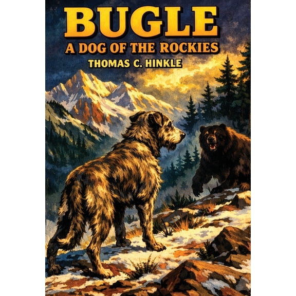 Bugle: a Dog of the Rockies, (Hardcover)