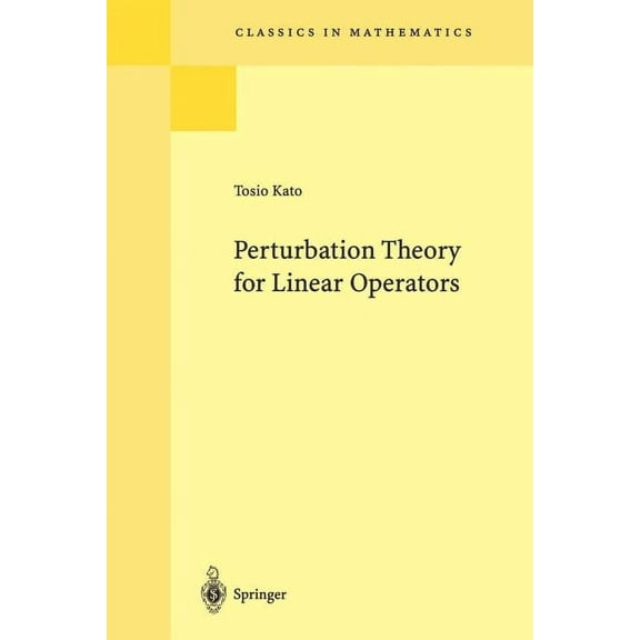 Classics in Mathematics Perturbation Theory for Linear Operators, Book 132, (Paperback)