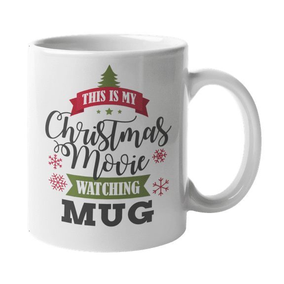 This Is My Christmas Movie Watching Mug. Funny Snowflake & Pine Tree Print Coffee & Tea Mug For A Film Buff, Movie Junkie, Lover Or Freak Dad, Mom, Sister, Brother, Daughter, Son & Friend (11oz)
