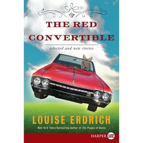 The Red Convertible Selected and New Stories 1978 2008