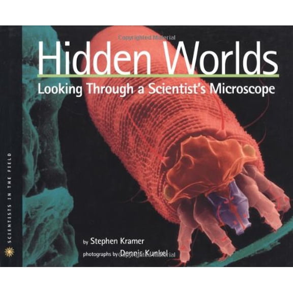 Pre-Owned Hidden Worlds: Looking Through a Scientist's Microscope (Scientists in the Field Series) (Hardcover) 0618055460 9780618055463