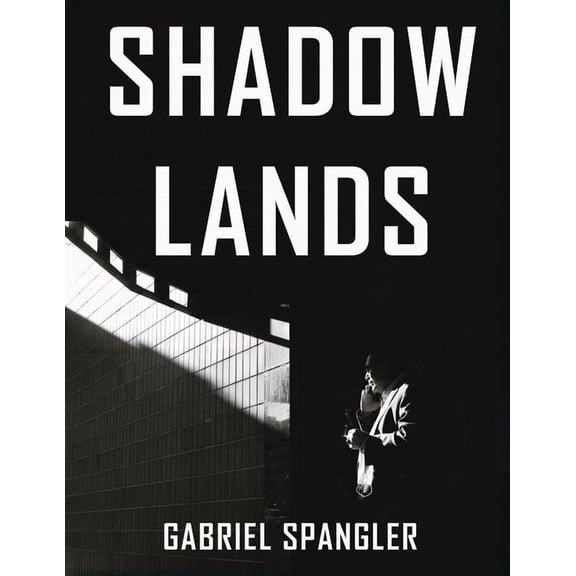 Shadow Lands -- Gabriel Spangler