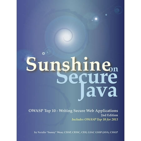Sunshine on Secure Java: OWASP Top 10 - Writing Secure Web Applications - (Best Java Framework For Web Applications)