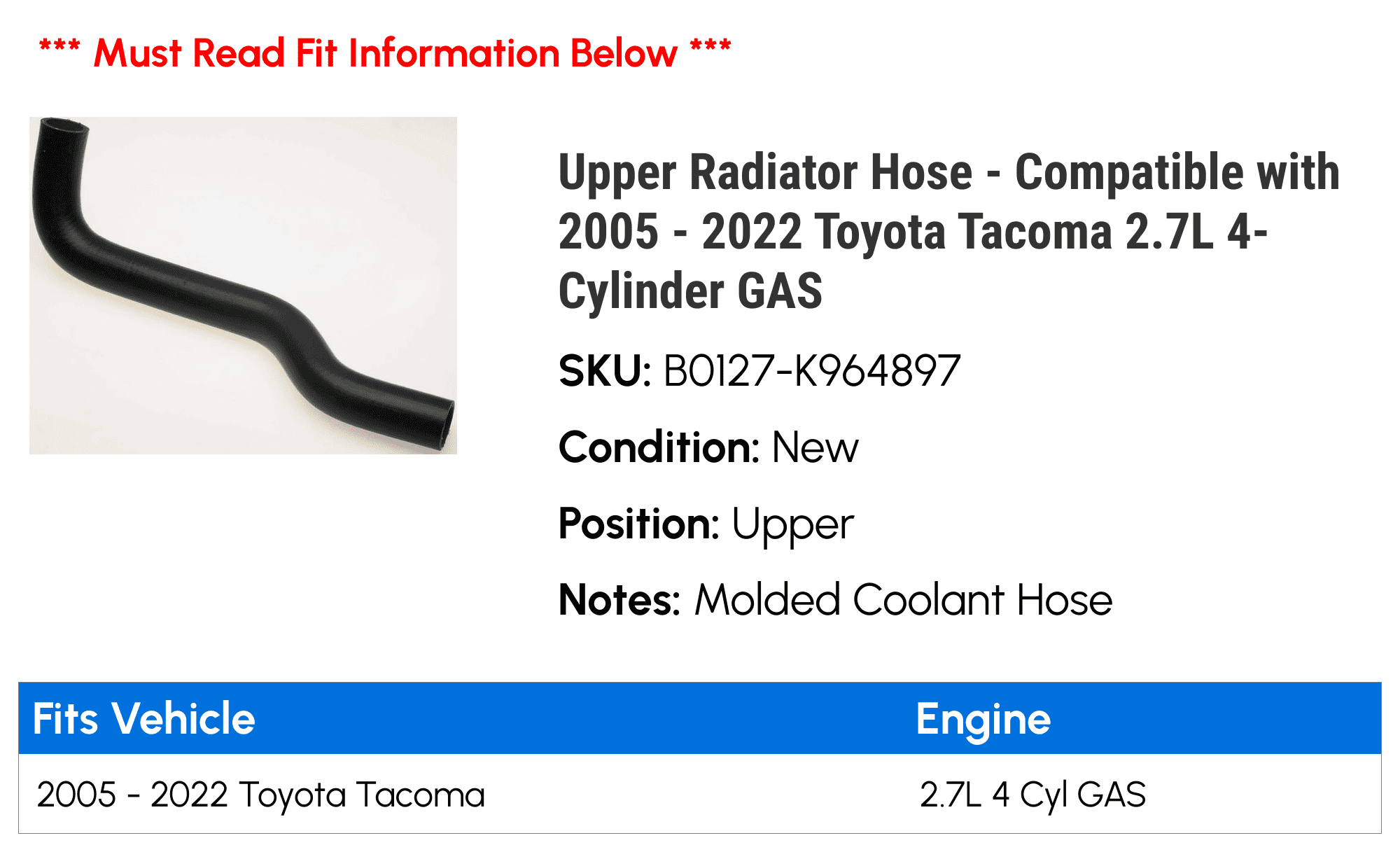 Upper Radiator Hose - Compatible with 2005 - 2022 Toyota Tacoma 2.7L 4-Cylinder GAS 2006 2007 2008 2009 2010 2011 2012 2013 2014 2015 2016 2017 2018 2019 2020 2021