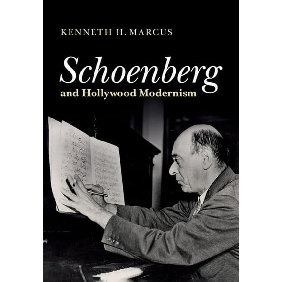 Schoenberg and Hollywood Modernism, (Paperback)