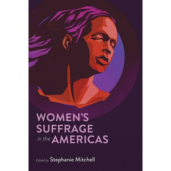 Women&apos;s Suffrage in the Americas, (Hardcover)