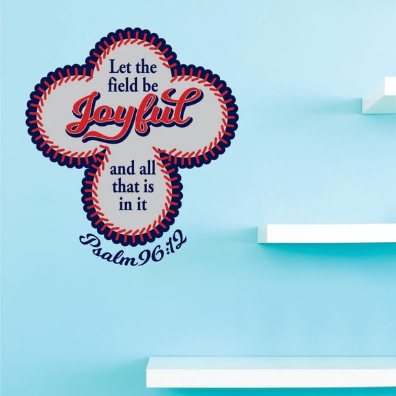 Custom Decals Let the field be joyful and all that is in it. Psalm 96:12 Wall Art Size: 10 Inches x 20 Inches Color: Multi
