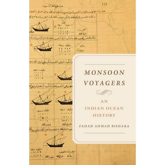 California World History Library Monsoon Voyagers: An Indian Ocean History Volume 34, (Hardcover)