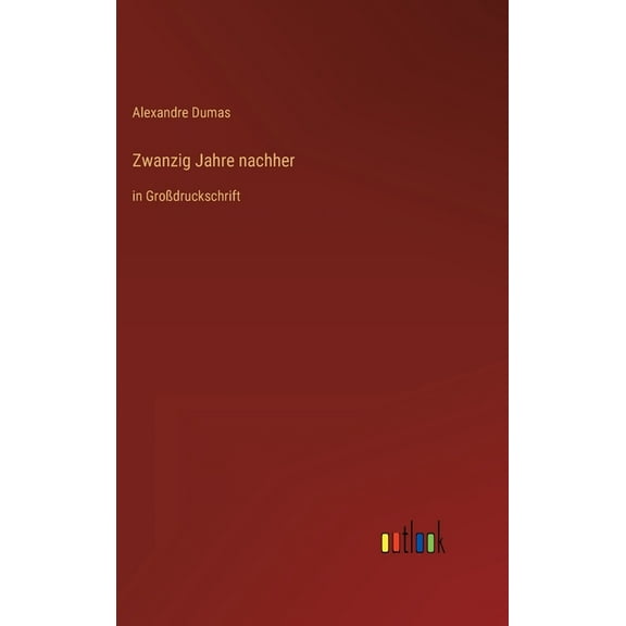 Zwanzig Jahre nachher: in Großdruckschrift (Hardcover)