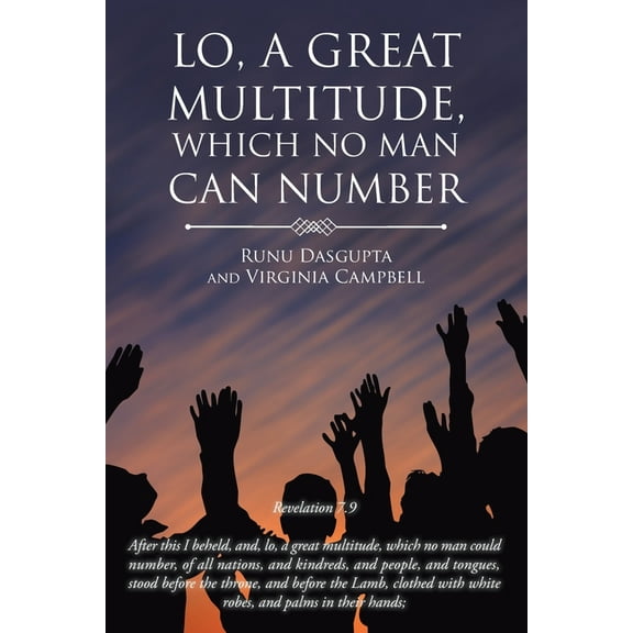Lo, A Great Multitude, Which No Man Can Number, (Paperback)