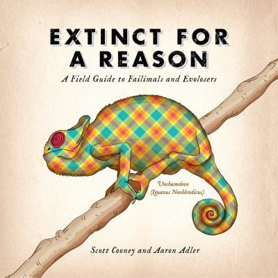 Pre-Owned Extinct for a Reason: A Field Guide to Failimals and Evolosers (Paperback) 1451686951 9781451686951