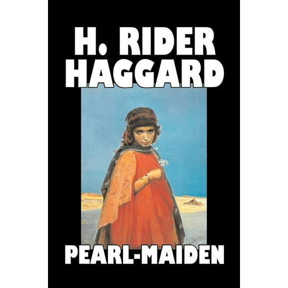 Pearl-Maiden by H. Rider Haggard, Fiction, Fantasy, Historical, Action & Adventure, Fairy Tales, Folk Tales, Legends & M, (Paperback)