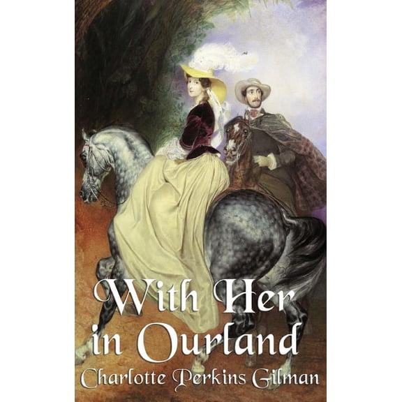 With Her in Ourland: The Sequel to Herland, (Hardcover)