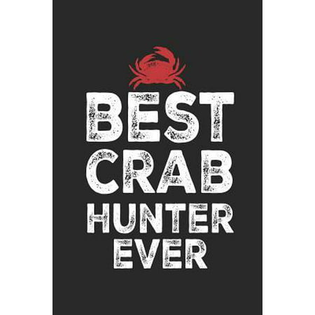 Best Crab Hunter Ever: Crab Seafood Blank Lined Journal