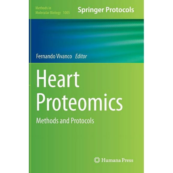 Methods in Molecular Biology Heart Proteomics: Methods and Protocols, Book 1005, (Hardcover)