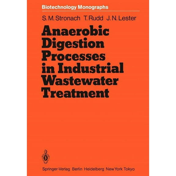 Biotechnology Monographs Anaerobic Digestion Processes in Industrial Wastewater Treatment, Book 2, (Paperback)
