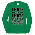 thumbnail image 2 of Wild Bobby I Hate You I Hate This Place See You Tomorrow Gym/Workout Men Long Sleeve Shirt, Kelly, Large, 2 of 5