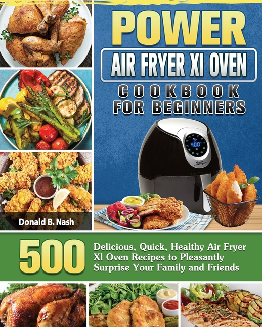 Power Air Fryer Xl Oven Cookbook For Beginners (Paperback)