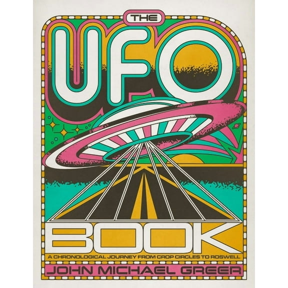 The UFO Book: A Chronological Journey from Crop Circles to Roswell, (Hardcover)