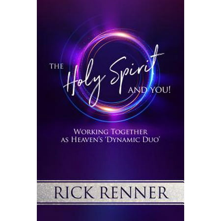 The Holy Spirit and You : Working Together as Heaven's 'Dynamic