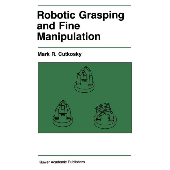 The Springer International Engineering a Robotic Grasping and Fine Manipulation, Book 6, (Paperback)