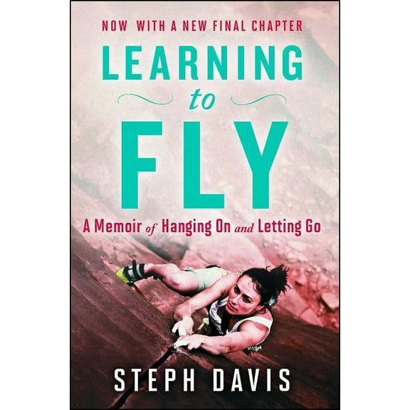 Learning to Fly: A Memoir of Hanging on and Letting Go, (Paperback)