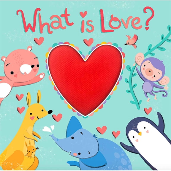 What is Love? - A Touch-and-Feel Storybook
