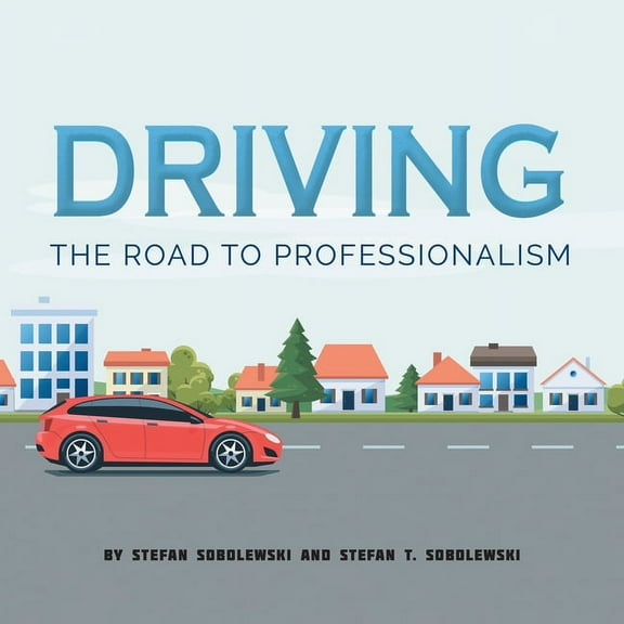 Driving: The Road to Professionalism, (Paperback)