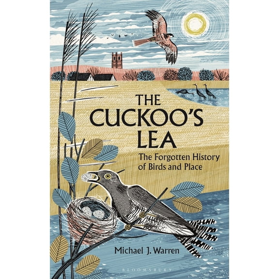 The Cuckoo's Lea: A Secret History of Birds and Place, (Hardcover)