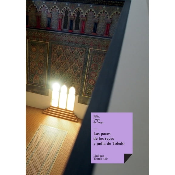 Teatro Las paces de los reyes y judÃ­a de Toledo, Book 430, (Paperback)