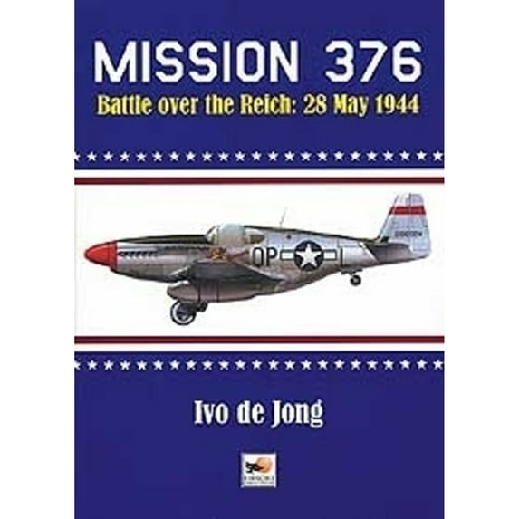Pre-Owned Mission 376: Battle Over the Reich: 28 May 1944 (Hardcover) by Ivo de Jong