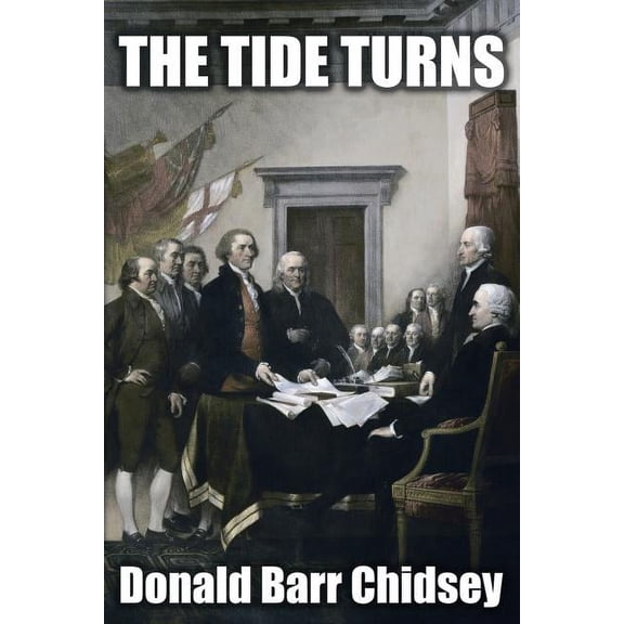 The Tide Turns: An Informal History of the Campaign of 1776 in the American Revolution, (Paperback)