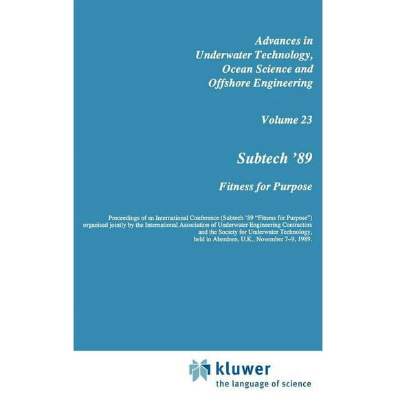 Advances in Underwater Technology, Ocean Subtech '89: Fitness for Purpose, Book 23, (Hardcover)