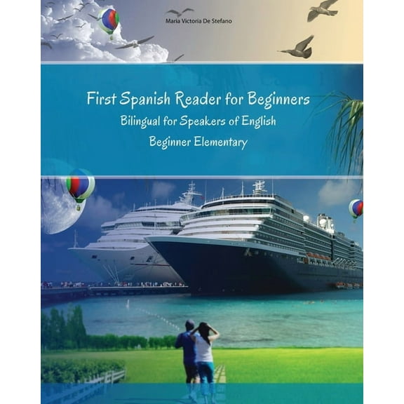 Graded Spanish Readers First Spanish Reader for Beginners: Bilingual for Speakers of English Beginner (A1) Elementary (A2), Book 1, (Paperback)
