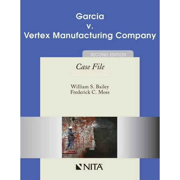 NITA Garcia v. Vertex Manufacturing Company: Case File, (Paperback)