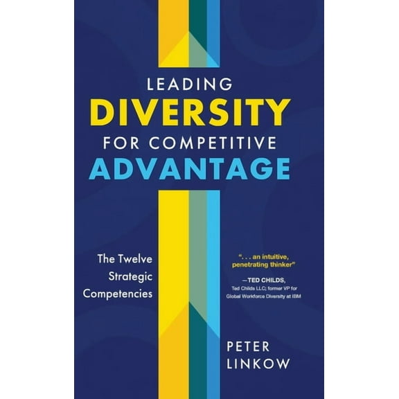 Leading Diversity for Competitive Advantage: The Twelve Strategic Competencies, (Hardcover)